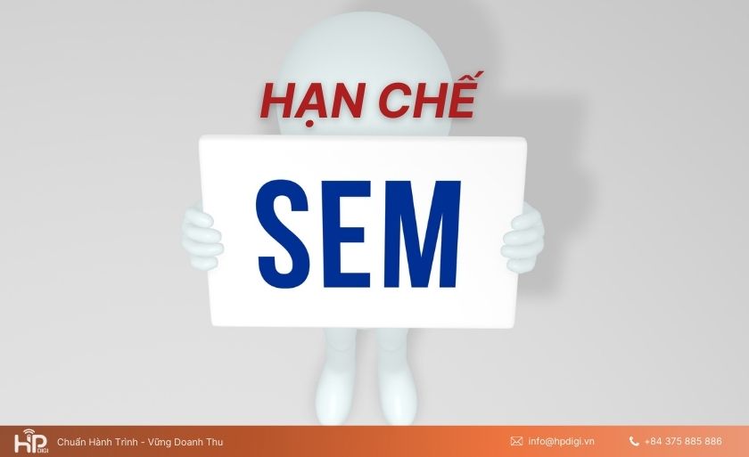 SEM không phải là một chiến lược hoàn hảo và doanh nghiệp cần cân nhắc một số hạn chế trước khi đầu tư